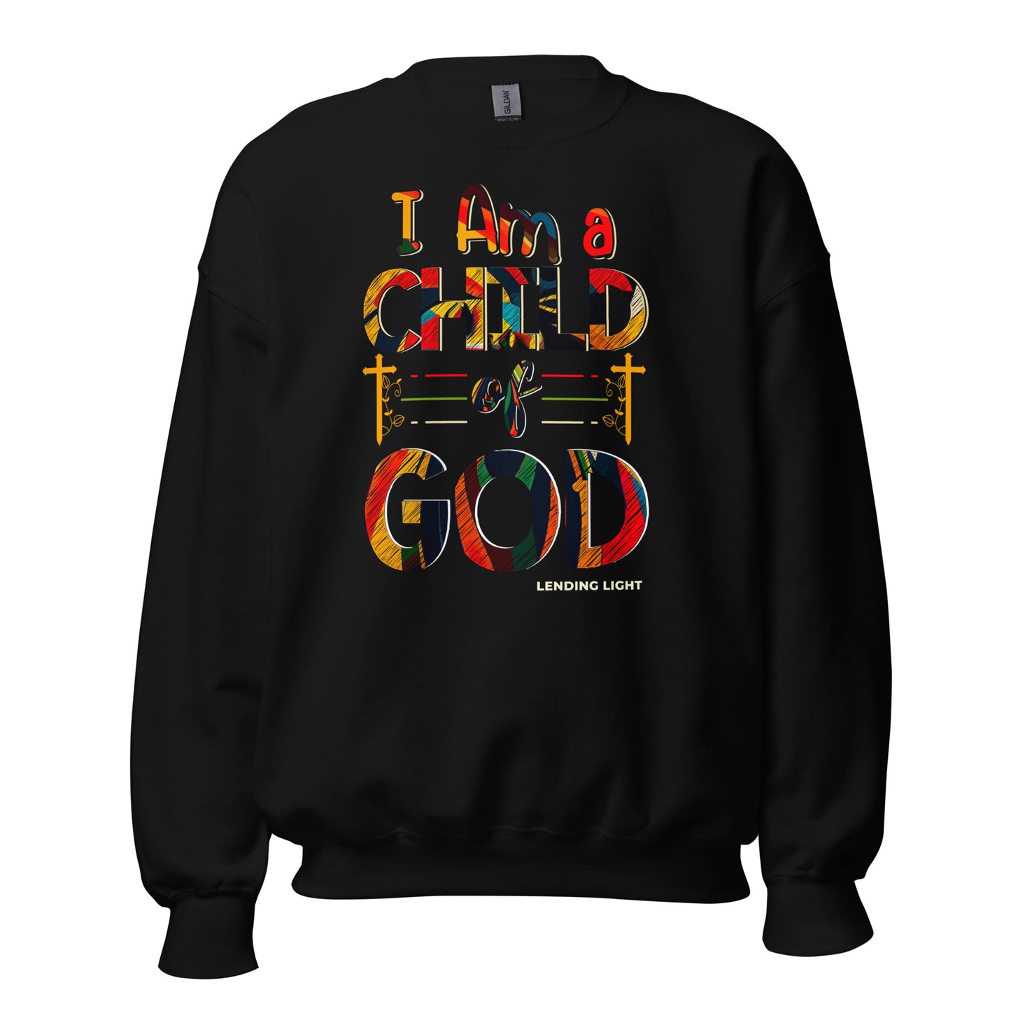 I Am A Child of God Unisex Sweatshirt