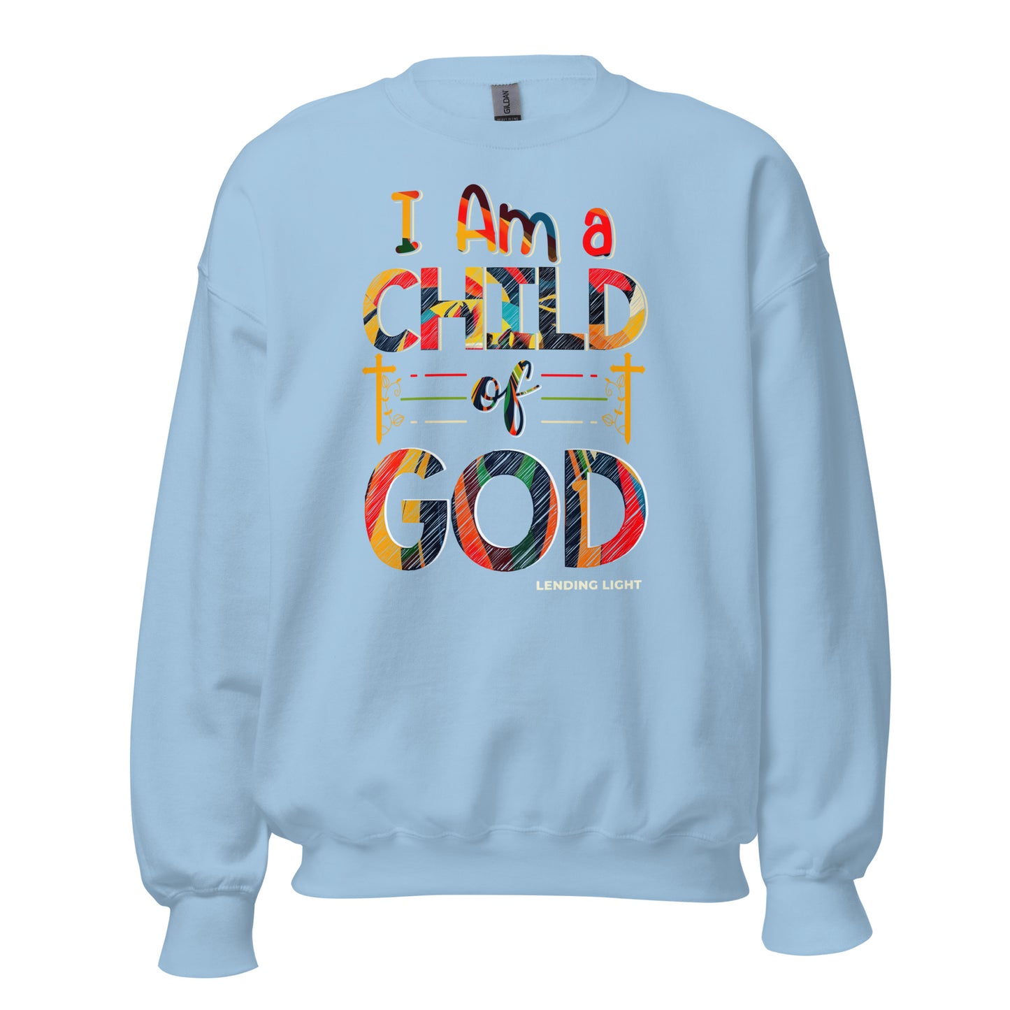 I Am A Child of God Unisex Sweatshirt