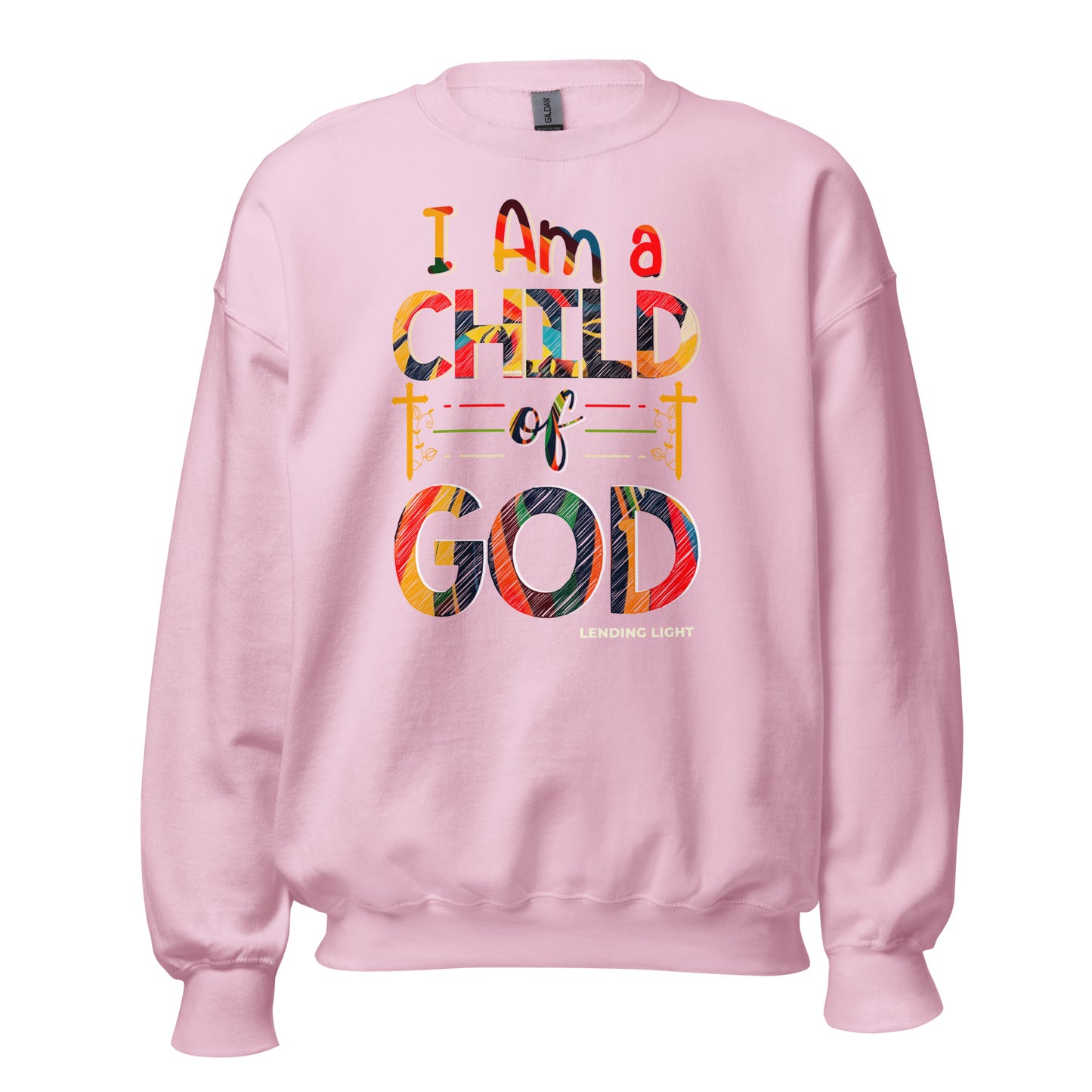 I Am A Child of God Unisex Sweatshirt