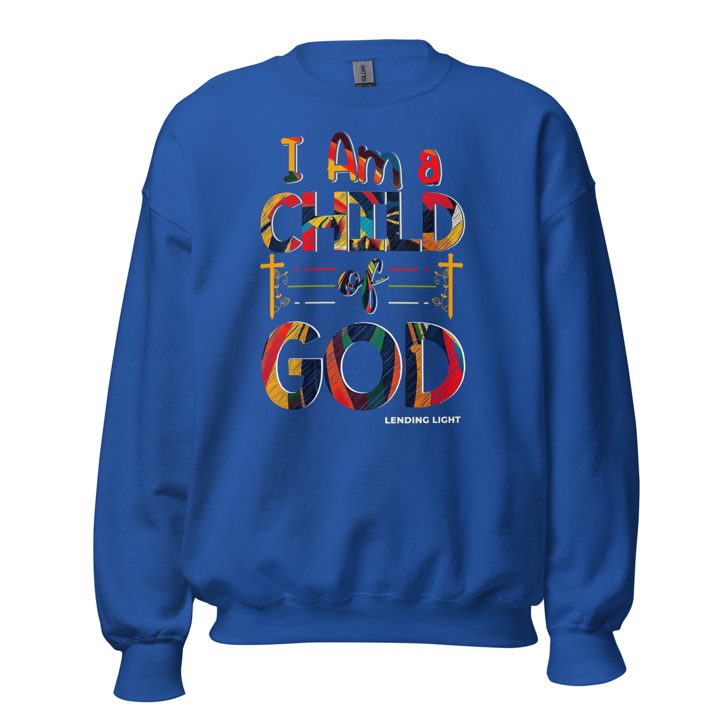 I Am A Child of God Unisex Sweatshirt