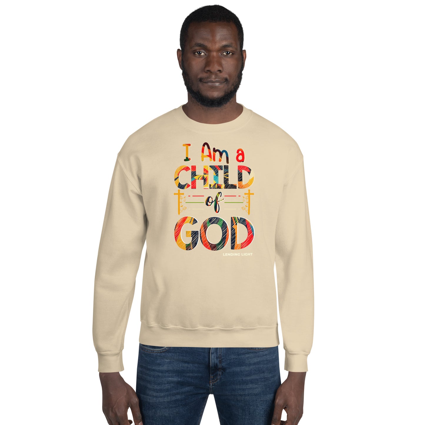 I Am A Child of God Unisex Sweatshirt