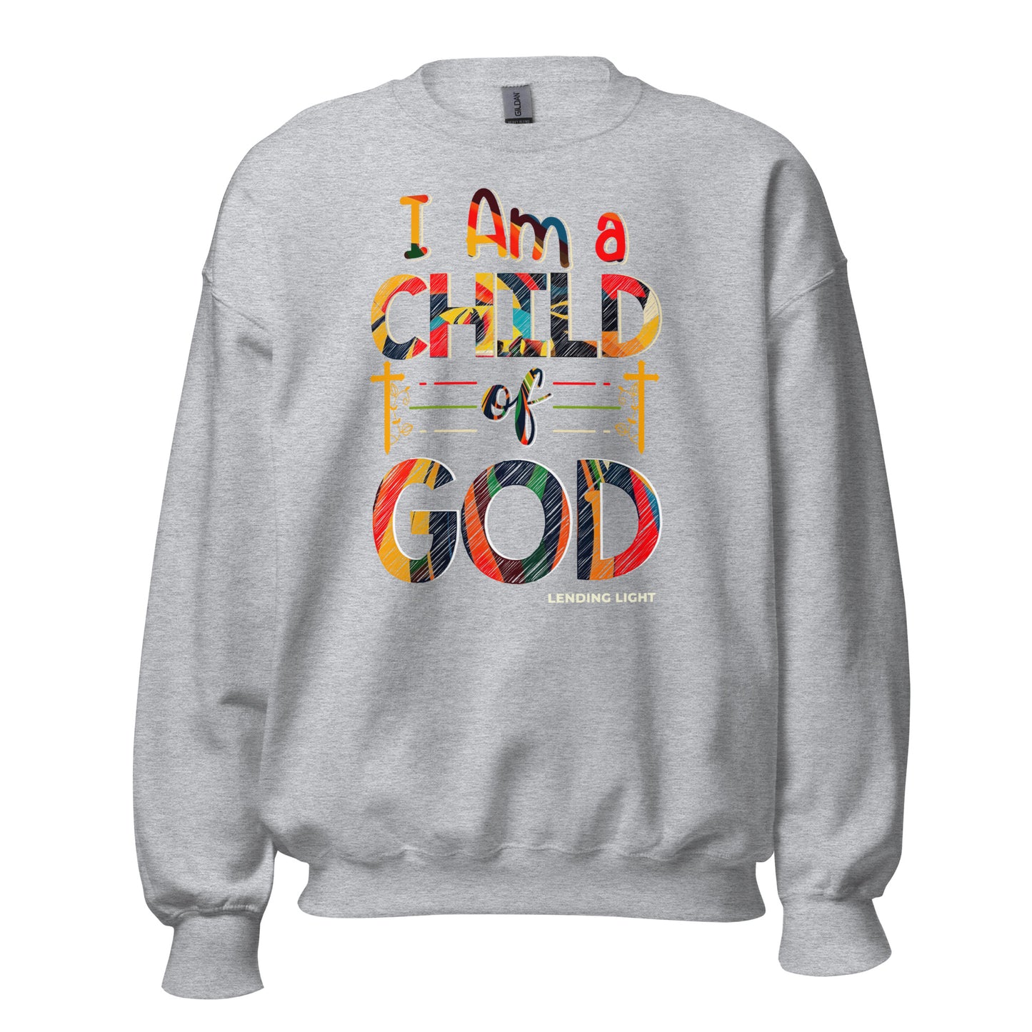 I Am A Child of God Unisex Sweatshirt