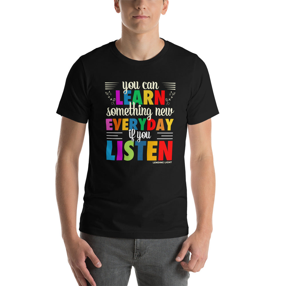 You Can Learn Something New Everyday if You Listen Unisex t-shirt