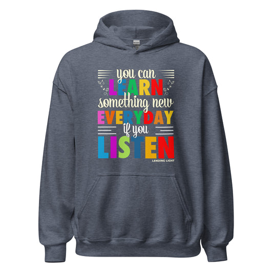 You Can Learn Something New Everyday if you Listen Unisex Hoodie