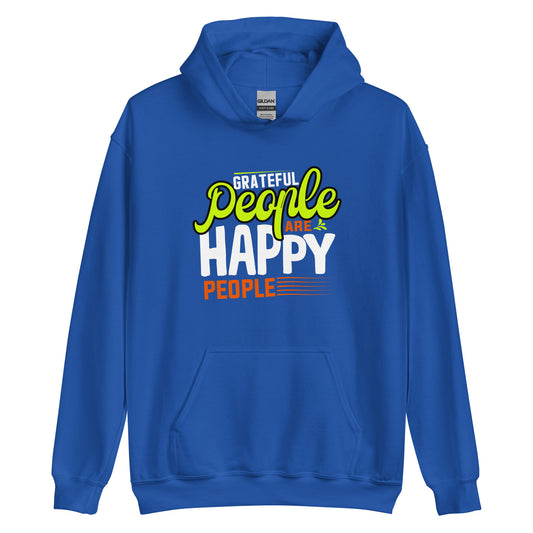 Grateful People are Happy People Unisex Hoodie