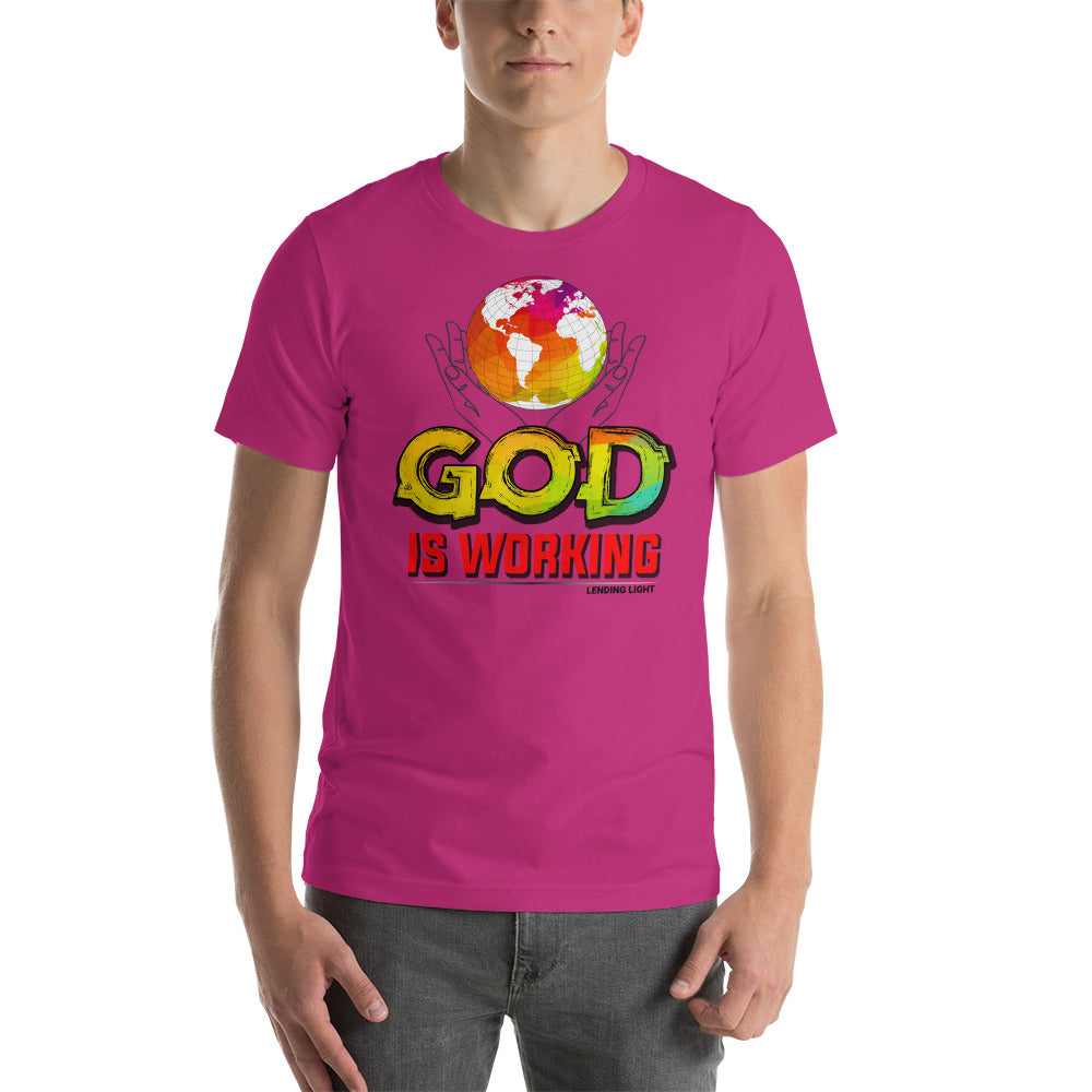 God Is Working Unisex t-shirt