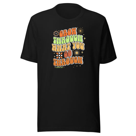 Grow Through What You Go Through Unisex t-shirt