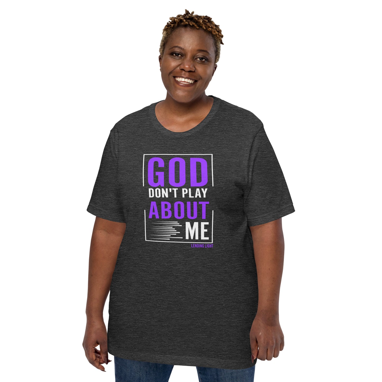 God Don't Play About Me Unisex t-shirt