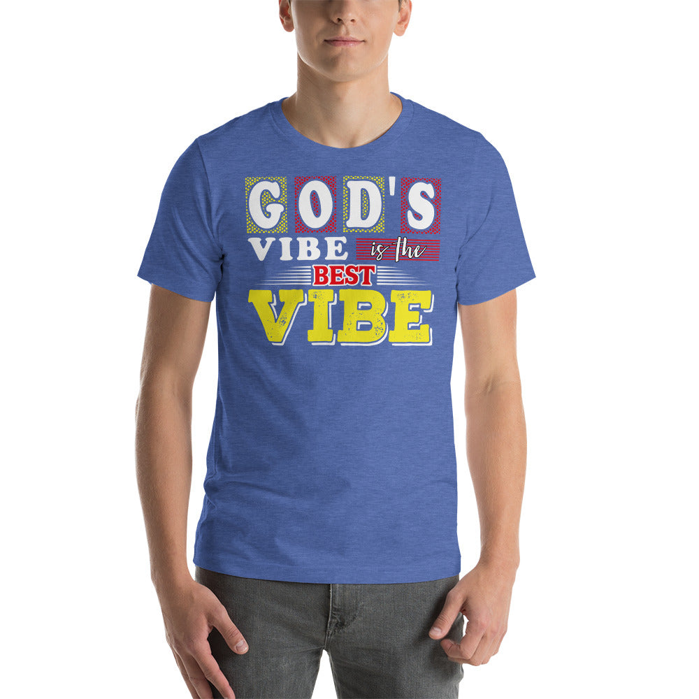 God's Vibe Is the Best Vibe Unisex t-shirt