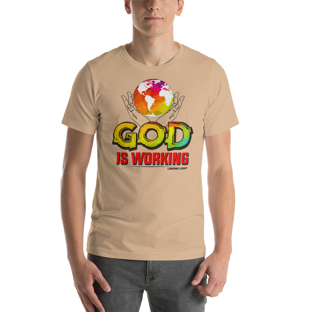 God Is Working Unisex t-shirt