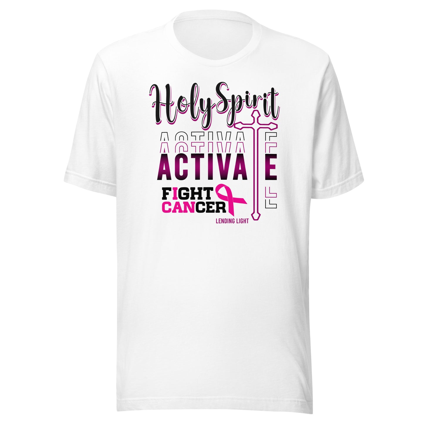 Holy Spirit Activate Fight Cancer Unisex t-shirt